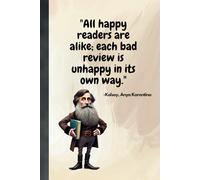All happy books are alike; each unread book is unhappy in its own way.: Make sure your notebook is a happy one-filled with thoughts, creativity, and purpose.