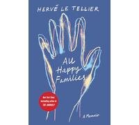 All Happy Families: A Memoir by the Bestselling Author of The Anomaly