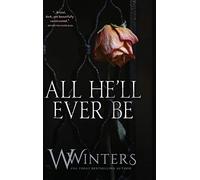 All He'll Ever Be: 1 (Merciless World)