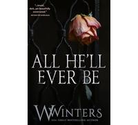 All He'll Ever Be: 1 (Merciless World Series)