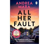 All Her Fault: The breathlessly twisty thriller from the Sunday Times bestselling author of No One Saw a Thing