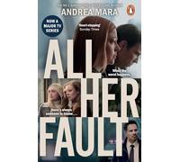 All Her Fault: Now a major TV series starring Sarah Snook, a gripping psychological thriller from the Sunday Times bestselling author of No One Saw a Thing