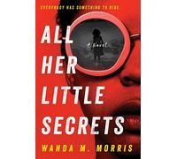 All Her Little Secrets: A Novel