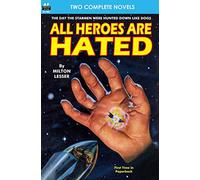 All Heroes are Hated & And the Stars Remain