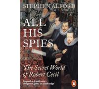 All His Spies: The Secret World of Robert Cecil