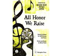 All Honor We Raise Anthem: General or Thanksgiving Anthem for SATB Voices and Piano