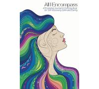 All I Encompass: A Prompted Journal & Coloring Book for Self-Discovery, Calm, and Clarity