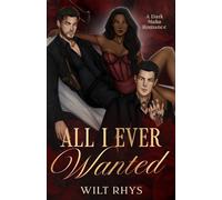 All I Ever Wanted: A Dark Mafia Romance