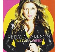 All I Ever Wanted by Kelly Clarkson (2015-05-04)