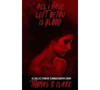 All I Have Left of You is Blood