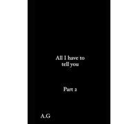 All I have to tell you: Part 2 (My Books)
