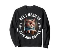 All I Need Are Cats and Coffee Divertidos Gatos con Frases de café Sudadera
