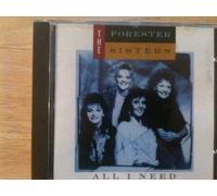 All I Need by Forester Sisters the (1989-03-14)