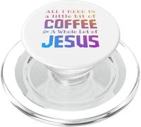 All I Need Is a Little bit of Coffee & A Whole Lot of Jesus PopSockets PopGrip para MagSafe