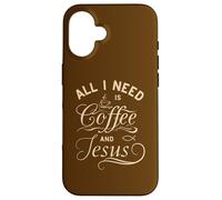 All I Need Is Coffee and Jesus Christian Religious Quote Carcasa para iPhone 16