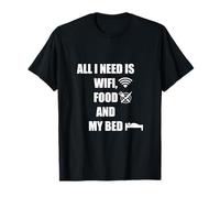 All I Need Is Wifi, Food And My Bed - Camiseta