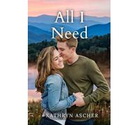 All I Need: The Rocky Creek Series 4