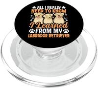All I Really Need To Know I Learned from My Labrador Retriev PopSockets PopGrip para MagSafe