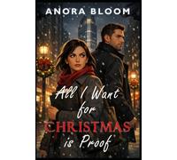 All I Want for Christmas Is Proof: A Holiday Romcom Mystery: 1