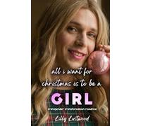 All I Want for Christmas is to Be a Girl: Transgender Transformation Romance