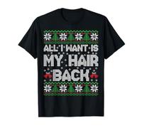 All I Want Is My Hair Back Funny Ugly Christmas Bald Men Camiseta