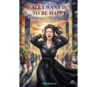 All I Want Is to Be Happy: A Quiet Guide to Choosing Yourself Without Guarantees