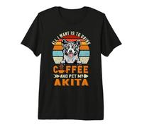 All I Want Is To Drink Coffee and Pet My Dog Akita Puppy Camiseta Premium