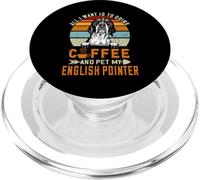 All I Want Is To Drink Coffee and Pet My Dog English Pointer PopSockets PopGrip para MagSafe