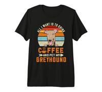 All I Want Is To Drink Coffee and Pet My Dog Greyhound Puppy Camiseta Premium