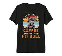 All I Want Is To Drink Coffee and Pet My Dog Pit Bull Puppy Camiseta Premium