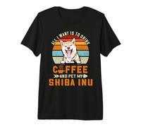 All I Want Is To Drink Coffee and Pet My Dog Shiba Inu Puppy Camiseta Premium
