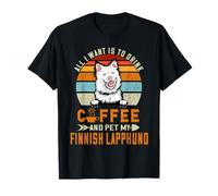 All I Want Is To Drink Coffee & Pet My Dog Finnish Lapphund Camiseta