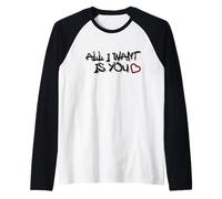All I Want Is You Love Quote Camiseta Manga Raglan