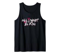 All I Want Is You Love Quote Camiseta sin Mangas