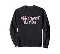 All I Want Is You Love Quote Sudadera