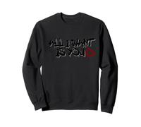 All I Want Is You Love Quote Sudadera