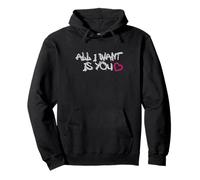 All I Want Is You Love Quote Sudadera con Capucha