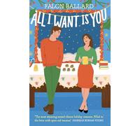 All I Want is You: The dreamiest new rivals-to-lovers, second-chance, bookish Christmas romance!