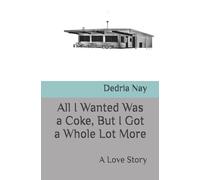 All I Wanted Was a Coke, But I Got a Whole Lot More: A Love Story