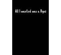 All I Wanted Was a Pepsi-Funny stocking stuffer, Christmas gifts for friends, Punk rock gifts for family and friends