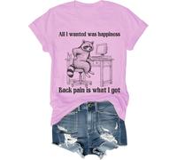 All I Wanted was Happiness Back Pain is What I Got Camisa Humor Sarcastic Life Camiseta de manga corta unisex, rosa, S