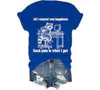 All I Wanted was Happiness Back Pain is What I Got Camisa Humor Sarcastic Life Camiseta de manga corta unisex, azul real, S