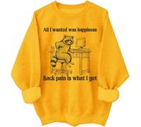 All I Wanted Was Happiness Back Pain is What I Got Sudadera Humor Sarcastic Life Sudadera unisex, amarillo, S