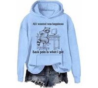 All I Wanted Was Happiness Back Pain is What I Got Sudadera Humor Sarcastic Life Sudadera unisex, Azul cielo-h, S