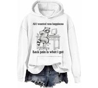 All I Wanted Was Happiness Back Pain is What I Got Sudadera Humor Sarcastic Life Sudadera unisex, Blanco-h, S