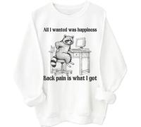 All I Wanted Was Happiness Back Pain is What I Got Sudadera Humor Sarcastic Life Sudadera unisex, blanco, 3XL