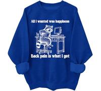 All I Wanted Was Happiness Back Pain is What I Got Sudadera Humor Sarcastic Life Sudadera unisex, Klein Azul, 3XL