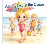 All in a Day at the Ocean: The Magic of Beach Days Through the Eyes of a Kid | Learning to read Ages 5-7 | 8.5 x 8.5 Inches | Great gift for child or beginner readers