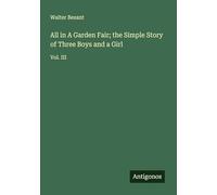 All in A Garden Fair; the Simple Story of Three Boys and a Girl: Vol. III