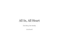 All In, All Heart: Our Story, Our Family